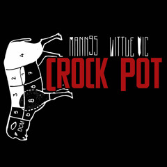 "CROCK POT" - Little Vic & MANN95