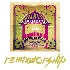 Kingdom Come (Remix) - Beth Croft @Soul Survivor x Remix Worship
