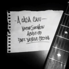 Nocivo Shomon - A Casa Caiu (Part. Dayane Cristine)(Acústico)