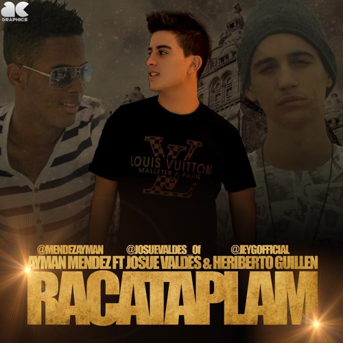 Ayman Mendez & Josue Valdes Prod. Heriberto Guillen - Racataplam