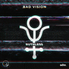 Bad Vision - Ruthless [FREE  DOWNLOAD]