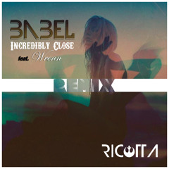 Babel - Incredibly Close (feat. Wrenn) (Ric@tta Remix)