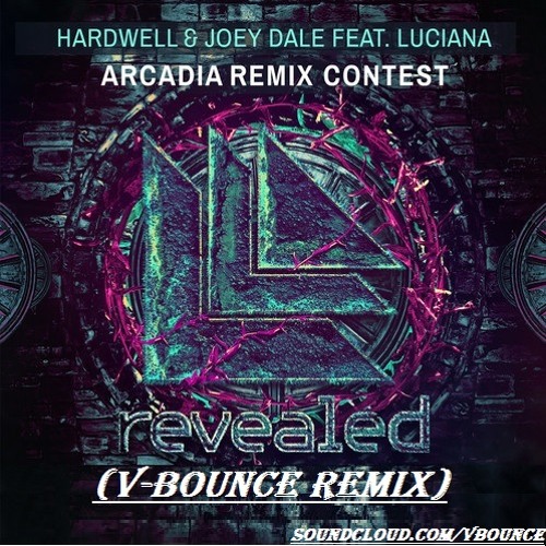 Hardwell & Joey Dale Feat. Luciana - Arcadia (V-Bounce Remix)Free D/L in buy link!!