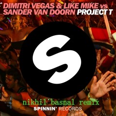 Dmitri Vegas and like Mike-project t(nikhil bansal remix)