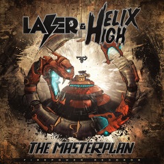 Lazer Lazer Lazer & Helix High - The Masterplan