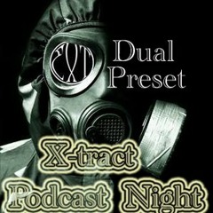 Dual Preset - X - Tract Podcast Nigt 64 / 22.08.2014