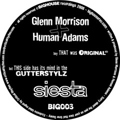 Glenn Morrison & Human Adams - Siesta (Gutterstylz Remix)