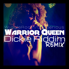 Warrior Queen -Dickie Riddim RMX (DJ Serious & WiggleRoom)