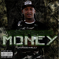Macc Milli- I Dont Chase Money
