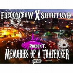 ChicoBad X FreddyCrow - Memories Of A trafficker (Prod By:Lytton Scott)