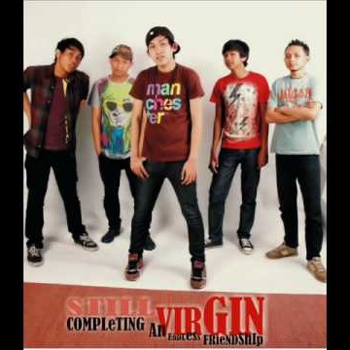 Still Virgin - hate to miss someone
