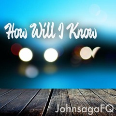 How Will I Know (Cover) - Sam Smith/Whitney Houston