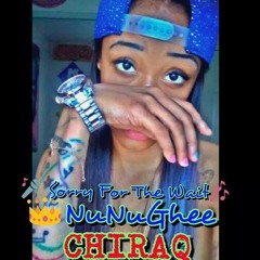 NuNu ChiRaq Girl Prod By Wavvy Will