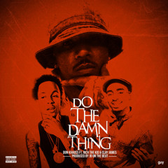 Don Khaoss Feat. Rich The Kid & Clay James "Do The Damn Thing" Produced By: Jb Did It