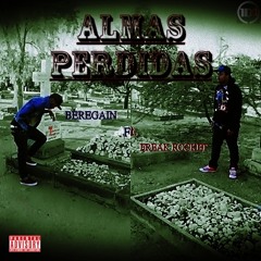 ¶Almas Perdidas¶ ‘‘ Freak Rocket Ft. Beregain‘‘.....One Dream Productions.....