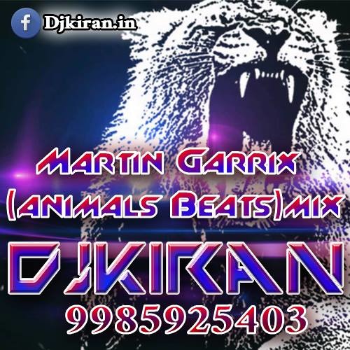 Stream Martin Garrix ( Animals Beat ) 2014 Mix By Djkiran @9985925403@ by DJ  KIRAN ROCK'S 6 | Listen online for free on SoundCloud