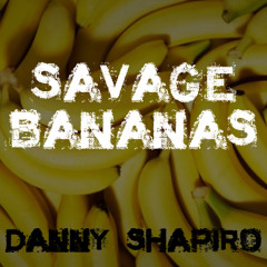 Savage Bananas