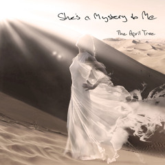 SHE'S A MYSTERY TO ME