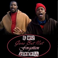 D-Wiz x John Hill - Gone But Not Forgotten (Prod. By Roachbeatz)