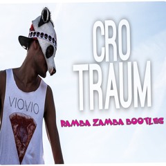 Cro - Traum (Ramba Zamba Bootleg)