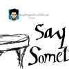 Im Giving Up On You (Say Something)