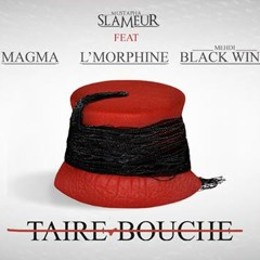 Mehdi Black Wind Feat Mustapha Slameur & L'Morphine & MAGMA -Taire Bouche