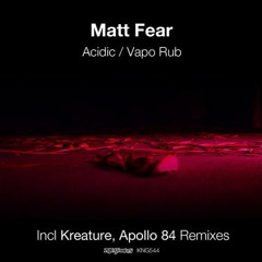 Matt Fear - Acidic ( Apollo 84 Remix ) Preview ( King Street NYC / Nightgrooves ) OUT NOW