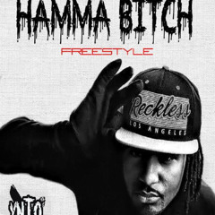 New Track by Hamma called "Hamma Bitch Freestyle"