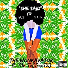 She Said (feat. Mr.Tz aka SanTZ) [Curated. Mr. TZ aka SanTZed]