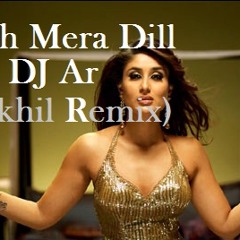 Yeh Mera Dill DJ Ar(Akhil Remix)