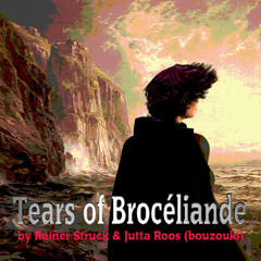 TEARS OF BROCELIANDE feat Jutta Roos (bouzouki)