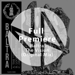 Full Premiere: Baltra - The Vision (Original Mix)