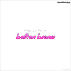 Filip Le Frick - Balkan Bounce (Cambada Records)