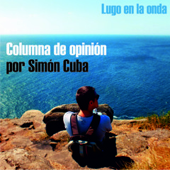 Lugo en la Onda - Columna Simón Cuba 1x07 - 2014 11 12