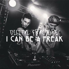 Digital Fracture - I Can Be A Freak