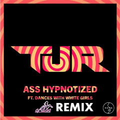 TJR ft. Dances With White Girls - Ass Hipnotized (Rare Kandy Remix)