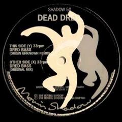 Dead Dred - Dred Bass (Origin Unknown Remix)