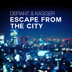 Defiant & Kasger - Escape From The City