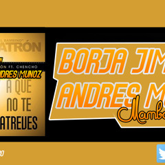 Tito El Bambino Ft. Chencho - A Que No Te Atreves (Borja Jimenez & Andres Muñoz Mambo Edition)