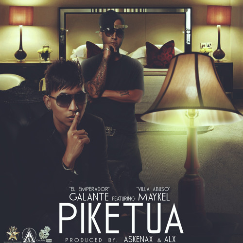 Galante Ft. Maykel Villa Abuso - Piketua (Prod. By Askenax y ALX)