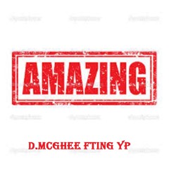 G.M.G AMAZING featuring YP & D.MCGHEE