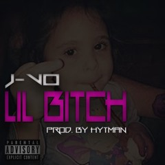 J-vo Lil Bitch Freestyle