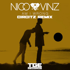 Nico & Vinz - Am I Wrong (Circitz Remix)[Free Download]