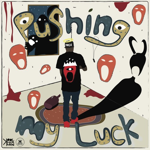 Pushing My Luck // King Rose