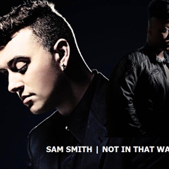 "Not In That Way" (Sam Smith Cover)