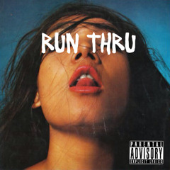 Run Thru (Ft. Currie & MONI)