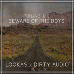 Beware of the Boys (LooKas & D!RTY AUD!O Re-twerk)