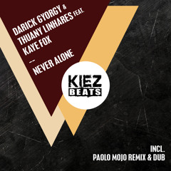 Darick Gyorgy & Thuany Linhares - Never Alone ft. Kaye Fox (Paolo Mojo Remix)