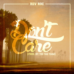 Rev Roc-Don't Care (prod. The Tag Team)