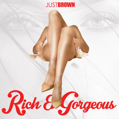 JustBrown - Rich & Gorgeous